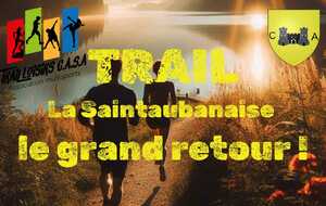 Le trail &quot;La Saintaubanaise&quot; renaît de ses cendres !!!